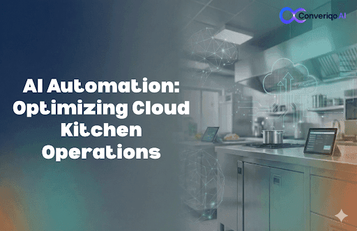 How AI Automation Helps Cloud Kitchens Reduce Cancellations and Increase Repeat Food Orders