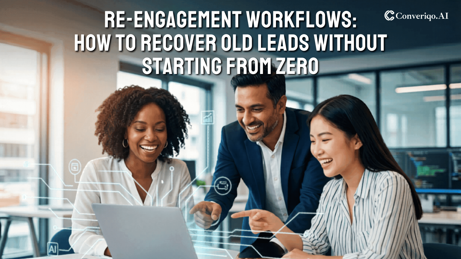 Re-Engagement Workflows: How to Recover Old Leads Without Starting From Zero