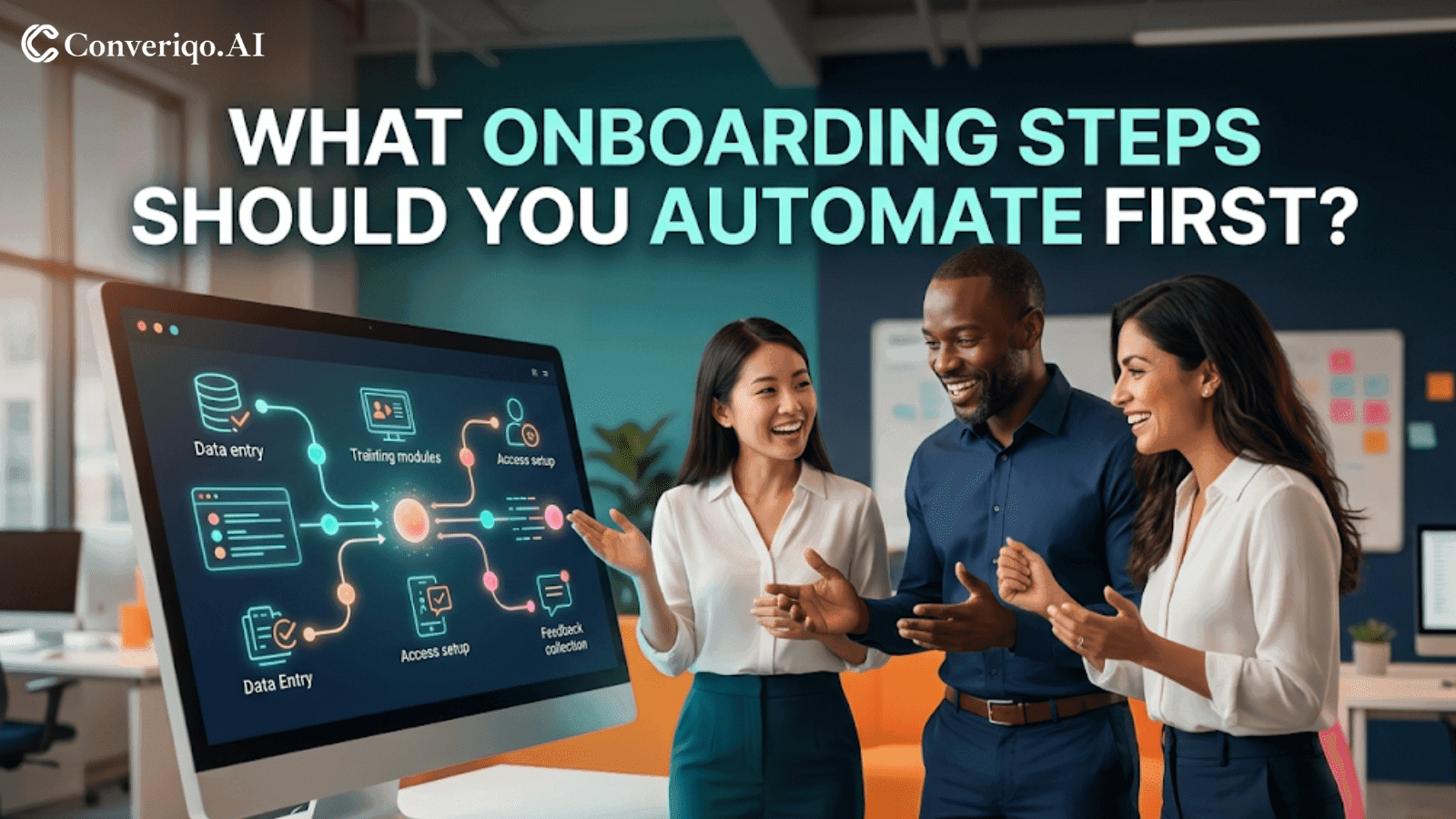 automate first with data entry and access setup.
