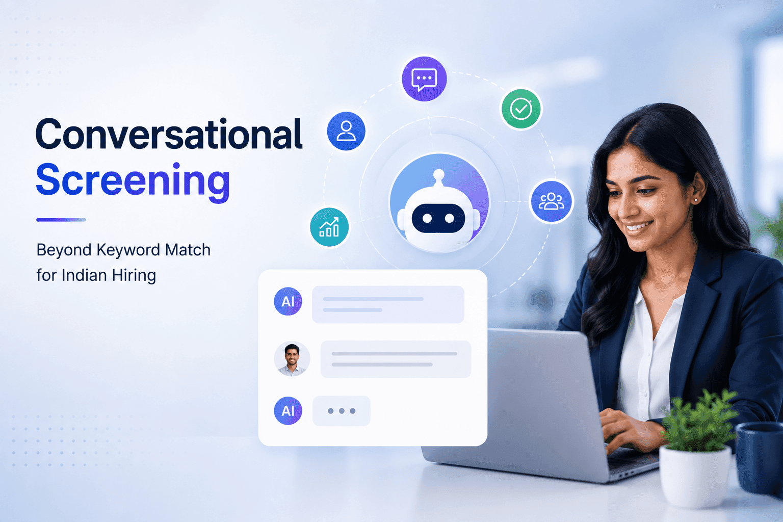 Conversational Screening - Beyond Keyword Match for Indian Hiring