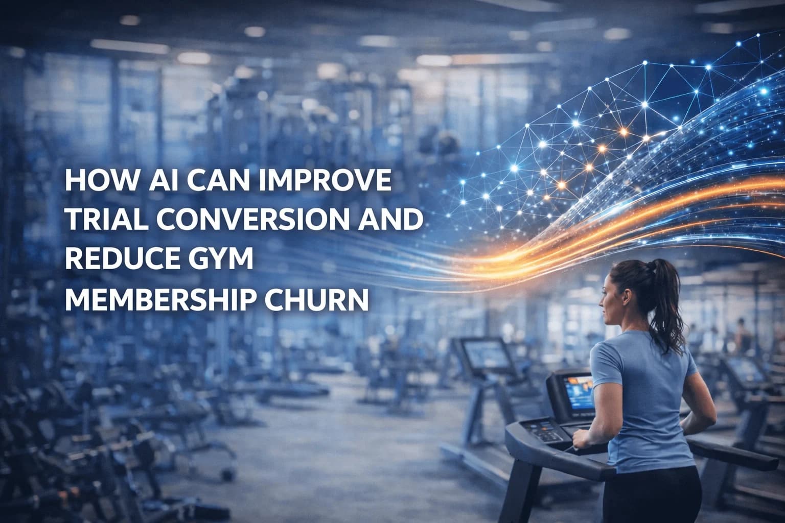 AI Automation Converts Gym Trials into Long-Term Members and Reduces Churn